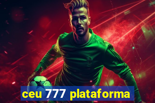 ceu 777 plataforma
